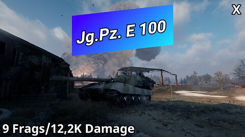 Jagdpanzer E 100 (9 Frags/12,2K Damage) | World of Tanks