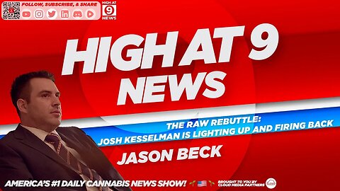 High At 9 News : Jason Beck - The RAW Rebuttle: Josh Kesselman is Lighting Up and Firing Back