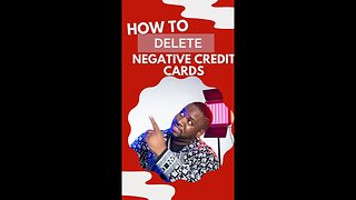 HOW TO DELETE NEGATIVE CREDIT CARDS!