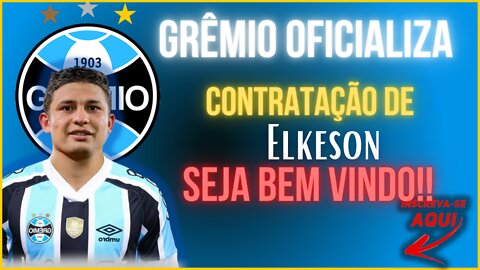 SAIU AGORA!! Grêmio oficializa contratação de Elkeson