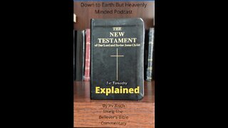 The New Testament Explained, On Down to Earth But Heavenly Minded Podcast, 1st Timothy Chapter 4