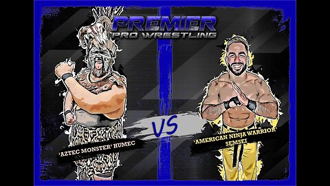 PPW #490 - 'American Ninja Warrior' Semsei vs 'Aztec Monster' Humec (non title) 6/24/23