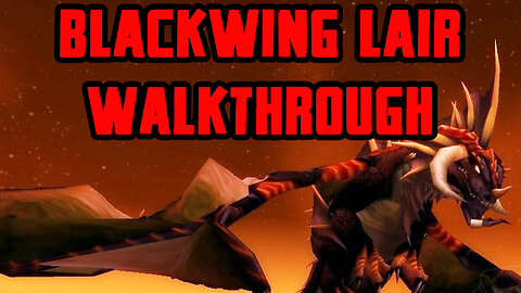 Blackwing Lair Walkthrough/Commentary