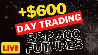 +$600 Profit Day Trading ES Futures Live Recap | S&P 500 Futures