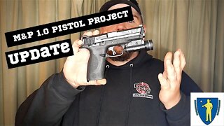 The M&P 1.0 Pistol Project Part 2 Ish