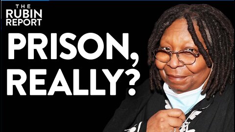 Rubin Report: 'The View's' Whoopi Goldberg Calls for TV Host to Be Arrested for Treason