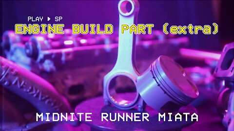 Mazda Miata MX-5 - Midnite Runner - 019 - Engine Build (Bonus stage 1+) #miata #engine #build #turbo