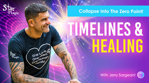 Timelines & Healing - Collapse Into The Zero Point!