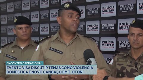 Encontro Operacional: Evento visa discutir Temas como Violência Doméstica e Novo Cangaço em T. Otoni