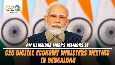 PM Narendra Modi's remarks at G20 Digital Economy Ministers Meeting in Bengaluru