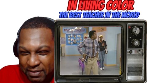 "In Living Color: The Best Teacher of All-Time!"