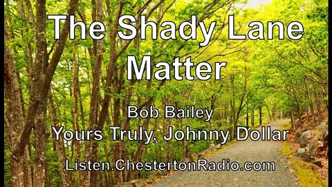The Shady Lane Matter - Yours Truly, Johnny Dollar