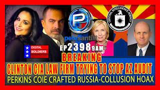 EP 2398 9AM CIA LAW FIRM BEHIND CLINTON RUSSIA COLLUSION NARRATIVE TRYING TO STOP ARIZONA AUDIT