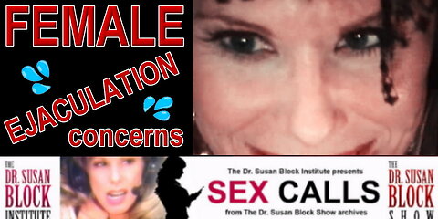 "Female Ejaculation Concerns" on DrSuzy.Tv from the “Sex Calls” Archives