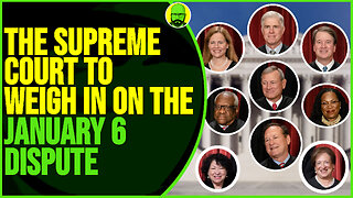THE SUPREME COURT TO WEIGH IN ON THE J6 DISPUTE