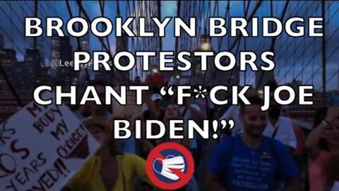 Brooklyn Bridge Vaxx Protestors Chant ‘F%CK Joe Biden’