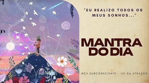 MANTRA DO DIA - EU REALIZO TODOS OS MEUS SONHOS #mantra #espiritualidade #gratidão #leidaatração