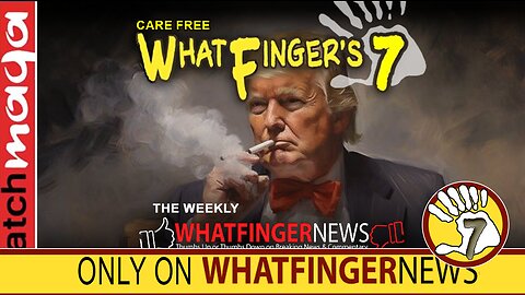 CARE FREE: Whatfinger's 7