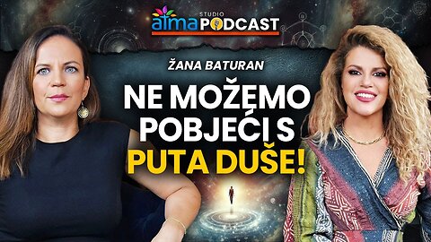 NE MOŽEMO POBJEĆI S PUTA DUŠE! ⁄ ŽANA BATURAN PODCAST