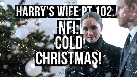 Harry´s Wife 102.5 NFI : Cold Christmas (Meghan Markle)