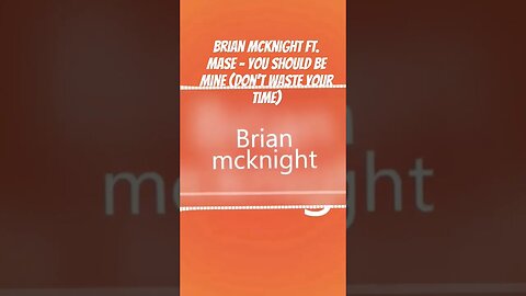 Brian McKnight ft. Mase - You Should Be Mine (Don't Waste Your Time)