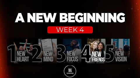 New Friends | Week 4 | A New Beginning