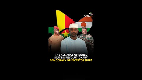 THE ALLIANCE OF SAHEL STATES: REVOLUTIONARY DEMOCRACY OR DICTATORSHIP?