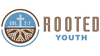 ROOTED YOUTH | ROAD TO ROMANS | 2023-08.10