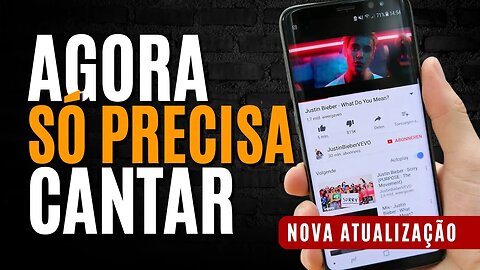 NOVA ATUALIZAÇÃO DO YOUTUBE PERMITE PESQUISAR DE MÚSICAS CANTANDO