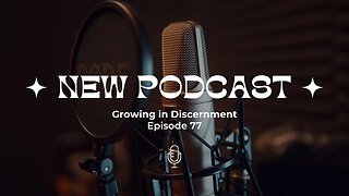 77. Growing in Discernment