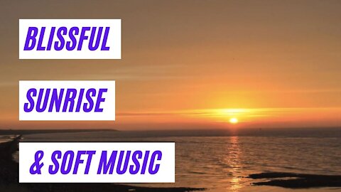 Enjoy the Soft Music with Blissful Sunrise | Inner Peace | Detoxify | Nirvana Music | Relaxing Music