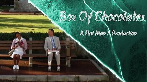 Box Of Chocolates by Flat Man X