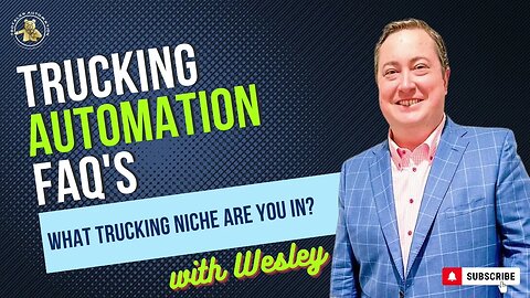 Trucking Automation FAQs with Wesley - What Trucking Niche Are You In?