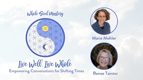 No. 7 ~ Live Well, Live Whole: Sovereignty ~ What Is It and How to Live It ~ with Renee Taintor