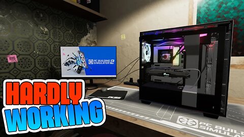 Working Hard OR Hardly Working | Pc Building Simulator 2