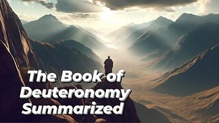 Deuteronomy Summarized