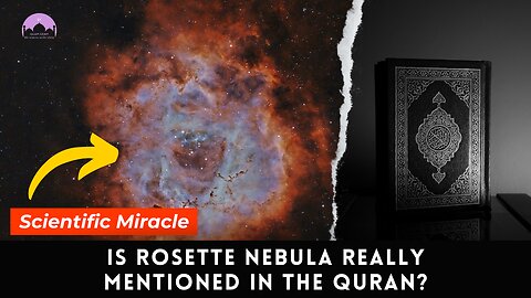 The Rosette Nebula: A Celestial Miracle in the Quran