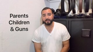 Parents, Children, and Guns. Gun Safety is Essential around kids