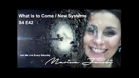 Season 4 - Marina Jacobi - What is to Come / New Systems S4 E42