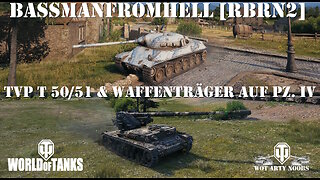 TVP T 50/51 & Waffenträger auf Pz IV - BassmanFromHell [RBRN2]