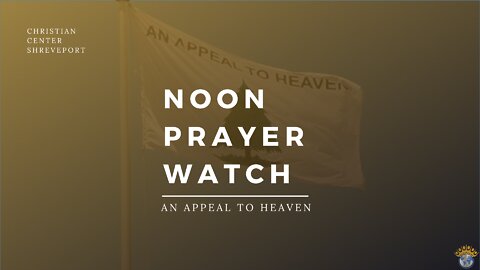 🔵 Noon Prayer Watch | An Appeal To Heaven | 3/16/2022