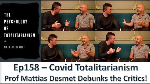 Ep158 Prof Mattias Desmet Live: Debunking the Mass Formation Critics!