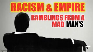 🤔 Who Invented Racism & Empire 🤔 Ramblings From A Mad Man's Mind Ep 01🤪 #racism #racist