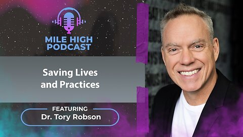 🎙️Saving Lives and Practices - Dr. Tory Robson