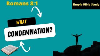 Romans 8:1: What Condemnation? | Simple Bible Study