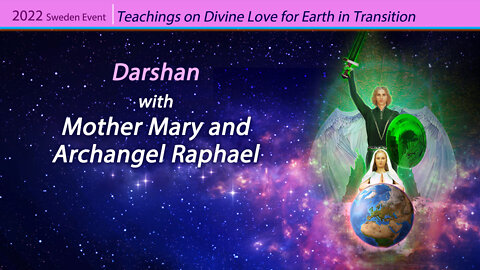Darshan with Mother Mary and Archangel Raphael