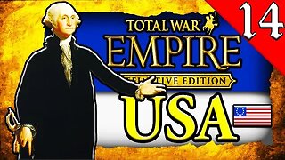 SURVIVING AND THRIVING! Empire Total War: Darthmod: United States Campaign Gameplay #14