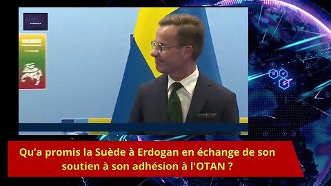 Qu’a promis la Suède à Erdogan en échange de son soutien à son adhésion à l'OTAN ?