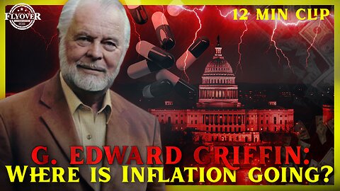 Where is Inflation Going? - G Edward Griffin | Flyover Clips