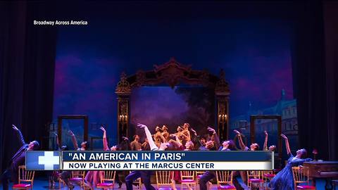 'An American in Paris' now playing at the Marcus Center for the Performing Arts